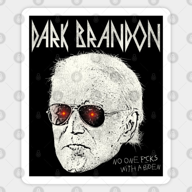 Dark Brandon "No One F*cks..." Magnet by darklordpug